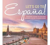 Baby Professor Let's Go to Espana Geography Lessons for 3rd Grade Children's Baby Professor Multicolor