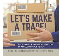 Baby Professor Let's Make a Trade : Exchange of Goods Services in an Economic in White Baby Professor White