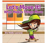 Baby Professor Let's Move It What Makes Things Move (For Kiddie Learners) Baby Professor Multicolor