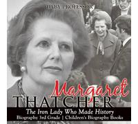 Baby Professor Margaret Thatcher : The Iron Lady Who Made History - Biography 3rd Baby Professor Multicolor