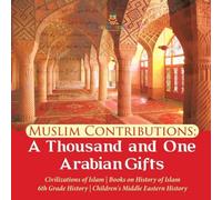 Baby Professor Muslim Contributions : A Thousand & One Arabian Gifts Baby Professor Multicolor