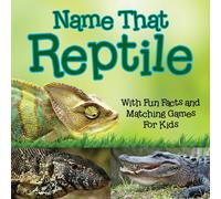 Baby Professor Name That Reptile: With Fun Facts & Matching Games For Kids Baby Professor Multicolor