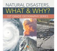 Baby Professor Natural Disasters, What Why? : 1st Grade Geography Series Baby Professor Multicolor