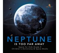 Baby Professor Neptune Is Too Far Away Space for Kids Grade 4 Children's Baby Professor Multicolor