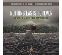 Baby Professor Nothing Lasts Forever : Effects of Change to Ecosystems Biology in White Baby Professor White
