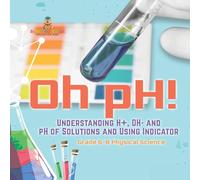 Baby Professor Oh pH Understanding H+, OH- & pH of Solutions & Using Baby Professor Multicolor