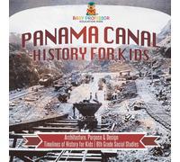Baby Professor Panama Canal History for Kids - Architecture, Purpose Design Baby Professor Multicolor