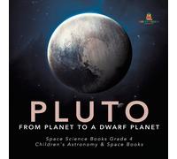 Baby Professor Pluto From Planet to a Dwarf Planet Space Science Books Grade 4 Baby Professor Multicolor