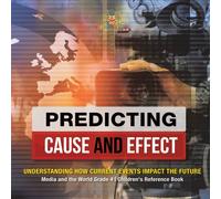 Baby Professor Predicting Cause & Effect : Understanding How Current Events Baby Professor Multicolor