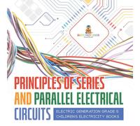 Baby Professor Principles of Series & Parallel Electrical Circuits Electric Baby Professor Multicolor