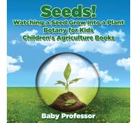 Baby Professor Seeds Watching a Seed Grow Into a Plants, Botany for Kids Baby Professor Multicolor