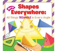 Baby Professor Shapes Are Everywhere: All Things Triangle in Every Angle Baby Professor Multicolor