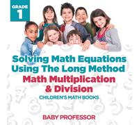 Baby Professor Solving Math Equations Using The Long Method - Math Multiplication Baby Professor Multicolor