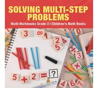 Baby Professor Solving Multi-Step Word Problems - Math Workbooks Grade 3 in White Baby Professor White