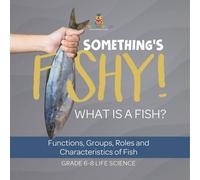 Baby Professor Something's Fishy What is a Fish? Functions, Groups, Roles and Baby Professor Multicolor