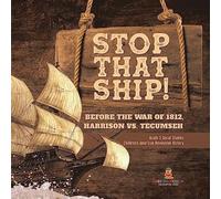 Baby Professor Stop That Ship : Before the War of 1812, Harrison vs. Tecumsah in White Baby Professor White