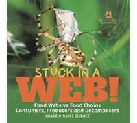Baby Professor Stuck in a Web Food Webs vs Food Chains Consumers, Producers and in White Baby Professor White