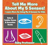 Baby Professor Tell Me More About My 5 Senses I Learn More By Using My 5 Senses Baby Professor Multicolor