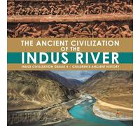 Baby Professor The Ancient Civilization of the Indus River Indus Civilization Baby Professor Multicolor