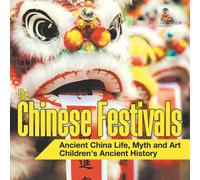 Baby Professor The Chinese Festivals - Ancient China Life, Myth & Art in White Baby Professor White