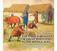 Baby Professor The Daily Struggles of Those Who Lived in the Middle Ages Baby Professor Multicolor