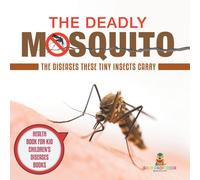 Baby Professor The Deadly Mosquito: The Diseases These Tiny Insects Carry Baby Professor Multicolor