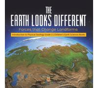 Baby Professor The Earth Looks Different : Forces that Change Landforms Baby Professor Multicolor