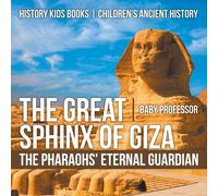 Baby Professor The Great Sphinx of Giza : The Pharaohs' Eternal Guardian Baby Professor Multicolor