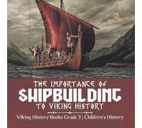 Baby Professor The Importance of Shipbuilding to Viking History Viking History in White Baby Professor White