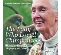 Baby Professor The Lady Who Loved Chimpanzees - The Jane Goodall Story : Baby Professor Multicolor