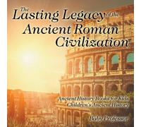 Baby Professor The Lasting Legacy of the Ancient Roman Civilization - Ancient Baby Professor Multicolor