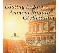 Baby Professor The Lasting Legacy of the Ancient Roman Civilization - Ancient Baby Professor Multicolor