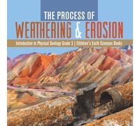 Baby Professor The Process of Weathering Erosion Introduction to Physical Geology Baby Professor Multicolor