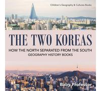 Baby Professor The Two Koreas : How the North Separated from the South Baby Professor Multicolor