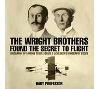 Baby Professor The Wright Brothers Found The Secret To Flight - Biography of Baby Professor Multicolor