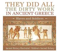 Baby Professor They Did All the Dirty Work in Ancient Greece: Slaves & Soldiers Baby Professor Multicolor