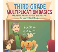 Baby Professor Third Grade Multiplication Basics - Math Book Multiplication and Baby Professor Multicolor