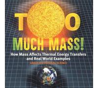 Baby Professor Too Much Mass How Mass Affects Thermal Energy Transfers & Real Baby Professor Multicolor
