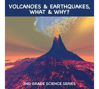 Baby Professor Volcanoes Earthquakes, What Why? : 2nd Grade Science Series Baby Professor Multicolor