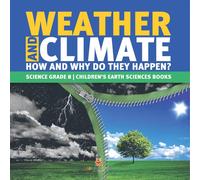 Baby Professor Weather & Climate How & Why Do They Happen? Science Grade 8 Baby Professor Multicolor