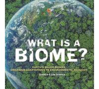Baby Professor What is a Biome? Earth's Major Biomes Organism Adaptations to Baby Professor Multicolor