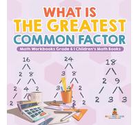 Baby Professor What is the Greatest Common Factor - Math Workbooks Grade 6 Baby Professor Multicolor