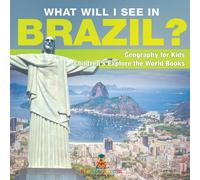 Baby Professor What Will I See In Brazil? Geography for Kids Children's Explore Baby Professor Multicolor