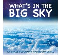 Baby Professor What's in The Big Sky : 1st Grade Geography Workbook Series Paperback Baby Professor Multicolor