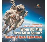 Baby Professor When Did Man First Go to Space? History of Space Explorations in White Baby Professor White