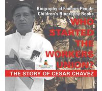 Baby Professor Who Started the United Farm Workers Union? The Story of Cesar Baby Professor Multicolor