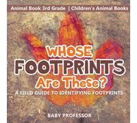 Baby Professor Whose Footprints Are These? A Field Guide to Identifying Baby Professor Multicolor