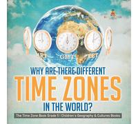 Baby Professor Why Are There Different Time Zones in the World? The Time Zone Baby Professor Multicolor