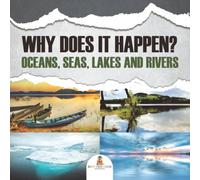 Baby Professor Why Does It Happen? Oceans, Seas, Lakes & Rivers Paperback Book Baby Professor Multicolor