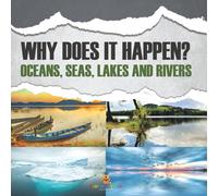 Baby Professor Why Does It Happen?: Oceans, Seas, Lakes & Rivers Paperback Book Baby Professor Multicolor